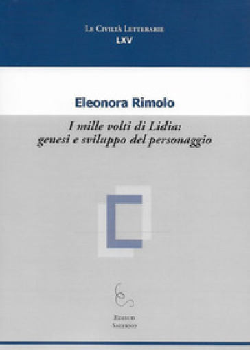 I mille volti di Lidia: genesi e sviluppo del personaggio - Eleonora Rimolo