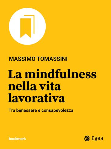 La mindfulness nella vita lavorativa - Massimo Tomassini