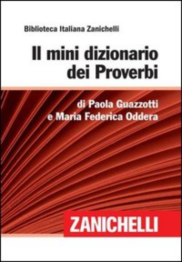 Il mini dizionario dei proverbi - Paola Guazzotti - Maria Federica Oddera