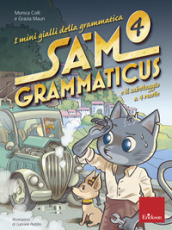 I mini gialli della grammatica. 4: Sam Grammaticus e il sabotaggio a 4 ruote