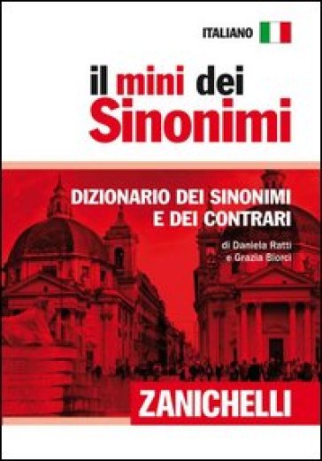 Il mini dei sinonimi. Dizionario dei sinonimi e dei contrari - Daniela Ratti - Grazia Biorci