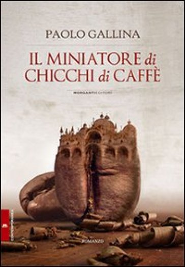 Il miniatore di chicchi di caffè - Paolo Gallina