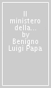 Il ministero della consolazione. Fondamento teologico e valenza pastorale di un servizio ecclesiale pienamente evangelico e umanamente promozionale