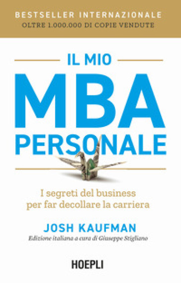 Il mio MBA personale. I segreti del business per far decollare la carriera - Josh Kaufman