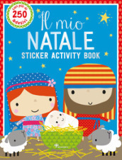 Il mio Natale. Sticker activity book. Con adesivi. Ediz. illustrata