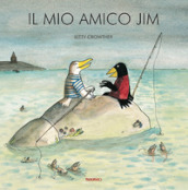 Il mio amico Jim. Ediz. a colori