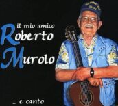 Il mio amico roberto murolo... e ca