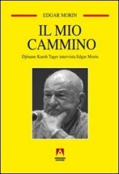 Il mio cammino. Djénane Kareh Tager intervista Edgar Morin