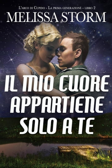 Il mio cuore appartiene solo a te - Melissa Storm