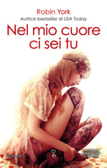 Nel mio cuore ci sei tu. Caroline &amp; West series - Robin York