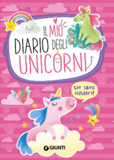 Il mio diario degli unicorni. Con adesivi - Stefania Olivieri