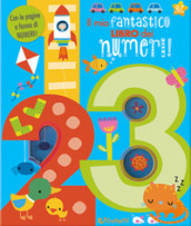 Il mio fantastico libro dei numeri! Gioco scopro. Ediz. a colori