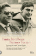 Il mio fratellone Tiziano Terzani