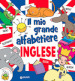 Il mio grande alfabetiere. Inglese. Ediz. a colori