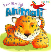 Il mio libro degli animali. Ediz. a colori