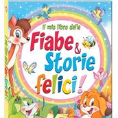 Il mio libro delle fiabe & storie felici!