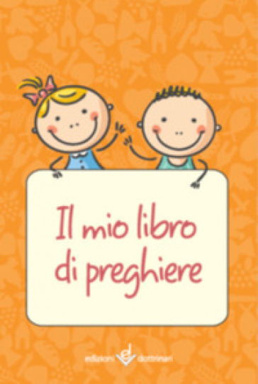 Il mio libro di preghiere. Ediz. illustrata