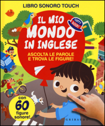 Il mio mondo in inglese. Ediz. illustrata