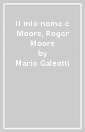 Il mio nome è Moore, Roger Moore