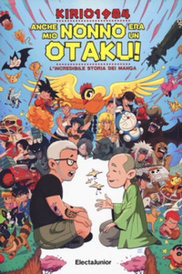 Anche mio nonno era un otaku! L'incredibile storia dei manga - Kirio1984
