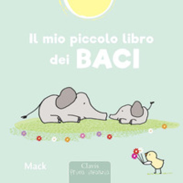 Il mio piccolo libro dei baci. Ediz. a colori - Mack