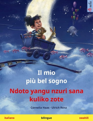 Il mio più bel sogno  Ndoto yangu nzuri sana kuliko zote (italiano  swahili) - Cornelia Haas - Ulrich Renz