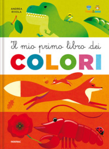 Il mio primo libro dei colori. Tina & Gigi. Ediz. a colori - Andrea Rivola