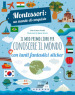 Il mio primo libro per conoscere il mondo. Montessori: un mondo di conquiste. Con adesivi. Ediz. a colori