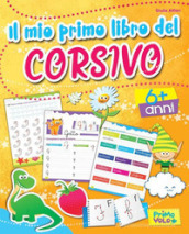 Il mio primo libro del corsivo. Ediz. a colori