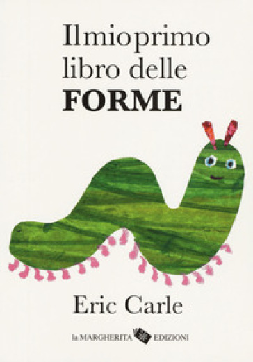 Il mio primo libro delle forme. Ediz. a colori - Eric Carle