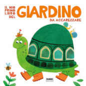 Il mio primo libro del giardino da accarezzare. Ediz. a colori