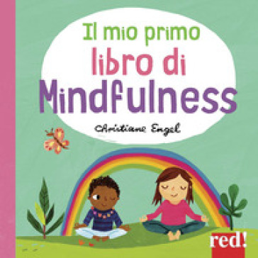 Il mio primo libro di mindfulness. Ediz. a colori - Christine Engel