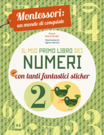 Il mio primo libro dei numeri. Montessori: un mondo di conquiste. Ediz. a  colori - Chiara Piroddi - Libro - Mondadori Store