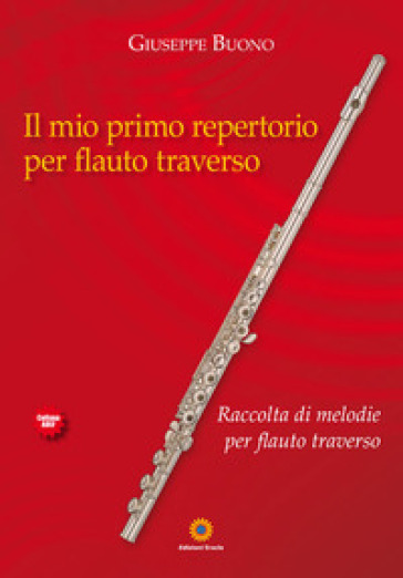 Il mio primo repertorio per flauto traverso. Raccolta di melodie per flauto traverso - Giuseppe Buono