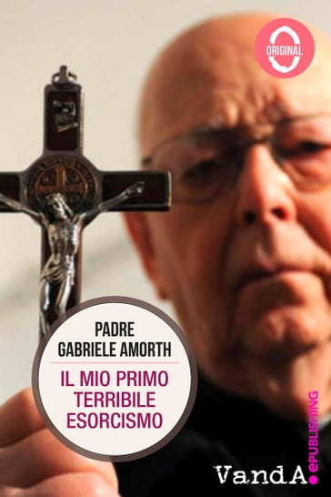 Il mio primo terribile esorcismo - Padre Gabriele Amorth