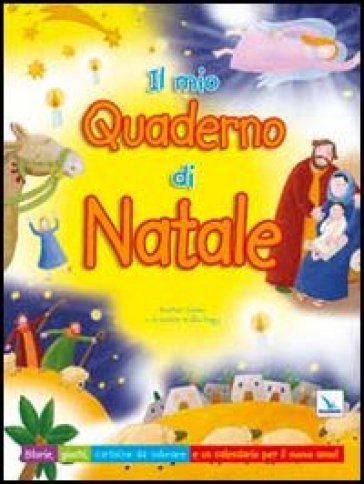 Il mio quaderno di Natale. Storie, giochi, cartoline da colorare e un calendario per il nuovo anno. Ediz. illustrata - Bethan James