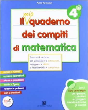 mio quaderno dei compiti di matematica. Per la 4ª classe elementare. Con fascicolo. Con CD Audio. Con CD-ROM - A. Fontolan