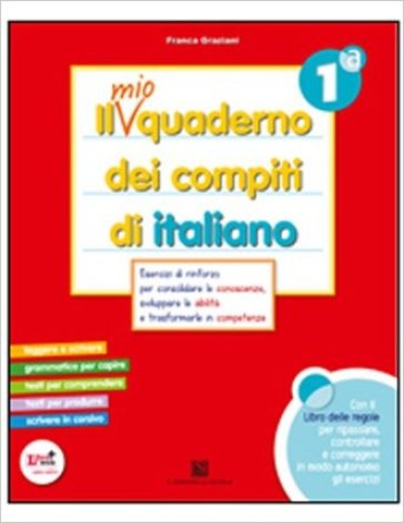 Il mio quaderno dei compiti di italiano. Con fascicolo. Per la 1ª classe elementare. Con espansione online - F. Graziani