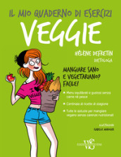 Il mio quaderno di esercizi. Veggie