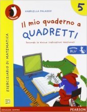 Il mio quaderno a quadretti. Ediz. blu. Per la Scuola elementare. Vol. 5