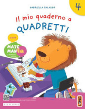 Il mio quaderno a quadretti. Con MatemanIA. Per la 4 ¿ classe della Scuola elementare. Con e-book. Con espansione online. Vol. 2