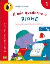 Il mio quaderno a righe. Ediz. blu. Per la Scuola elementare. Vol. 1