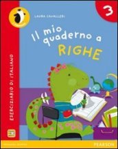 Il mio quaderno a righe. Per la Scuola elementare. Con espansione online. Vol. 3