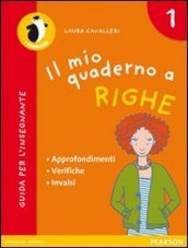 Il mio quaderno a righe. Per la Scuola elementare. Vol. 1