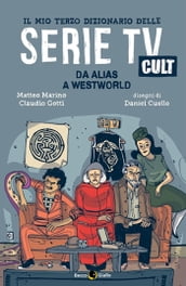 Il mio terzo dizionario delle Serie TV Cult