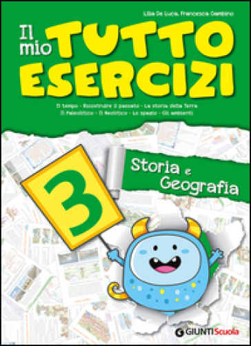 Il mio tutto esercizi storia e geografia. Per la Scuola elementare. 3. - Lilia De Luca - Francesca Gambino