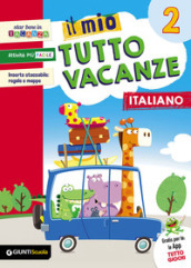 Il mio tutto vacanze. Italiano. Per la Scuola elementare. Vol. 2