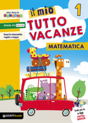 Il mio tutto vacanze. Matematica. Per la Scuola elementare. 1.