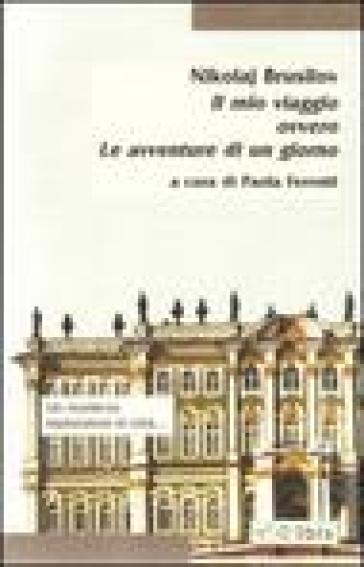 Il mio viaggio ovvero le avventure di un giorno - Nikolaj Brusilov