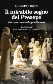 Il mirabile segno del presepe visto e raccontato da grandi autori